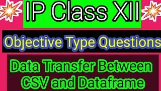 Objective type questions Transfer data between CSV and Dataframe |  Class XII IP