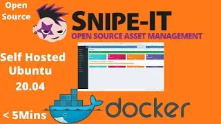 Snipe IT  Self Hosted on Ubuntu 20.04 using Docker Under 5 Mins- 2021 - Free and OpenSource