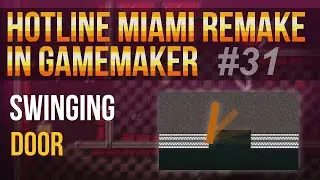 Hotline Miami Remake in GameMaker Studio #31 - Swinging door