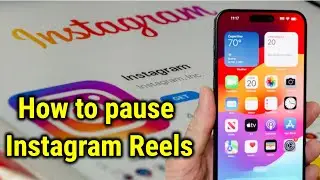 How to Pause Instagram Reels on iPhone or Android