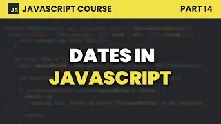 Dates | JavaScript for Beginners #14