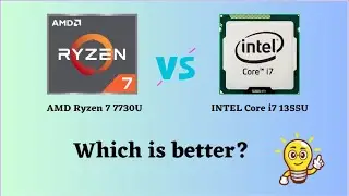 AMD Ryzen 7 7730U vs INTEL Core i7 1355U: Which is the Right Processor for You?