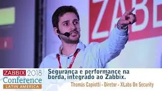 Thomás Capiotti - Security and edge performance, integrated with Zabbix.