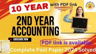 2nd Year Accounting 2024 Account Past Paper with Pdf Link complete Solved by Accountbridge.