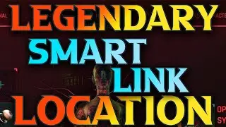 Cyberpunk 2077 Smart Link - Legendary Cyberware Location