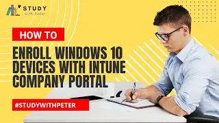 Enroll Windows 10 devices with Microsoft Intune Company Portal | #studywithpeter