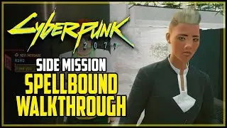 Cyberpunk 2077 Spellbound Side Job