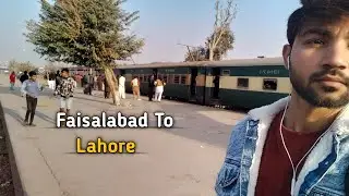 Faisalabad To Lahore train travel ,faisalabad to lahore