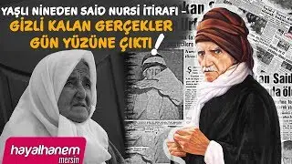 Yaşlı Nineden Said Nursî İtirafı - Gizli Kalan Gerçekler Gün Yüzüne Çıktı!