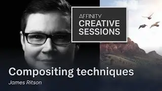 Compositing Techniques in Affinity Photo with James Ritson