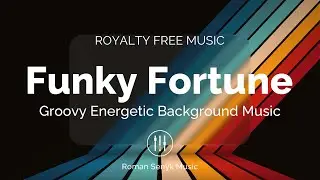 Funky Fortune - Groovy Energetic Background Music | Royalty Free/Music Licensing