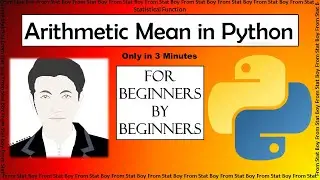 Arithmetic Mean in Python | Only in 3 Mins | Stat Boy