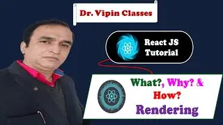 React Tutorial #3 React Render Function | Why do we need Rendering in React | Dr Vipin Classes