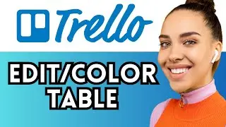 How To Edit/Color A Table On Trello (Project Management Software)