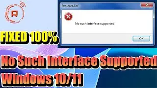 Fix No Such Interface Supported ERROR in Windows 10/11