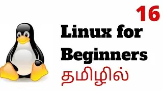 Linux for Beginners #16 | Linux in Tamil | 