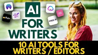 TOP 10 AI Tools For Writers / Editors