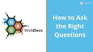 How to Ask the Right Questions with David Lam - OKC WebDevs