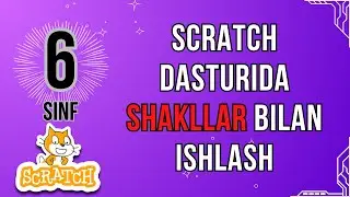 5 bob 5 mavzu  Scratch dasturida shakllar bilan ishlash