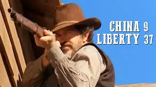 China 9, Liberty 37 | WESTERN | Romance | Full Length Movie | Cowboy Film | Wild West