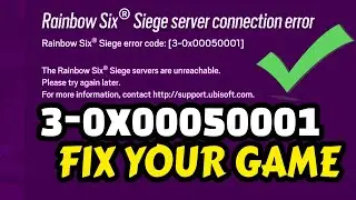Fix Your Rainbow Six Siege: Ultimate Guide to Resolve Error 3-0x00050001 & Server Issues | Down?