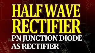 Half Wave Rectifier: PN Junction Diode as Rectifier - Physics Animated Videos