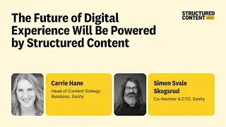 The Future of Digital Experience Will Be Powered by Structured Content - Structured Content 2022