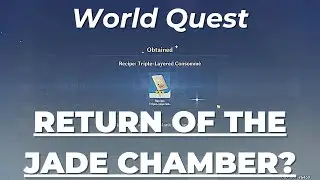 Return Of The Jade Chamber? | World Quest - Genshin Impact