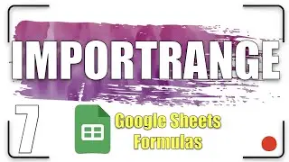 IMPORTRANGE Function | Google Sheets Formulas 7