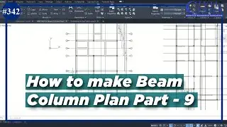 How to make Beam Column Plan Part 9