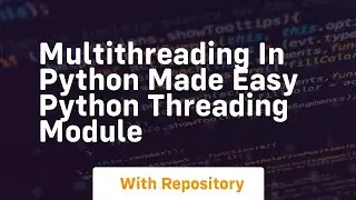 Multithreading in python made easy python threading module