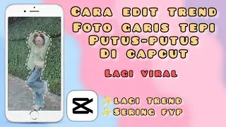 CARA EDIT TREND FOTO GARIS TEPI PUTUS-PUTUS DI CAPCUT