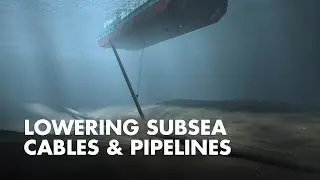 Lowering Subsea Cables & Pipelines | How it works