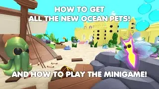 HOW to get ALL the NEW Ocean pets & HOW to play the MINIGAME in Adopt me!