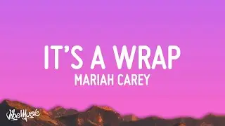 Mariah Carey - Its A Wrap (Lyrics) | when its gone its gone its gone