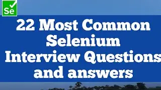 Most Common Selenium Interview Questions and answers for 0 to 3 Years Experienced