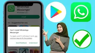 Как исправить ошибку «Невозможно установить WhatsApp Messenger» в магазине Google Play