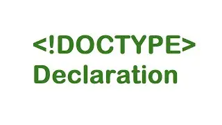 Doctype Declaration or Document Type Declaration (DTD)