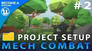 Project Setup - #2 Creating A Mech Combat Game with Unreal Engine 4