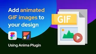 Add animated gif images to your design in figma using anima plugin