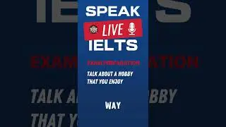 IELTS Speaking Exam – Your Ultimate Guide! - #7 Talk about a hobby that you enjoy