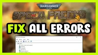 FIX Warhammer 40,000: Speed Freeks Crashing, Freezing, Not Launching, Stuck & Black Screen