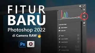Fitur Photoshop 2022 di Camera RAW ini sangat membantu