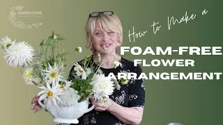 How to make a  FOAM-FREE flower arrangement - FLORISTRY/FLOWER ARRANGING