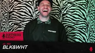 Dirtybird Radio 462 - BLK&WHT