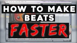 How To Make Beats FASTER | 