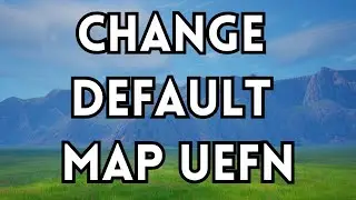 How To Change Default Map on UEFN (Unreal Editor for Fortnite)