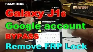 Remove Google Account Samsung Galaxy  J1 6 /J120h/J120f/J120fn/J120gn