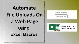 How to automate File Uploads using excel macros