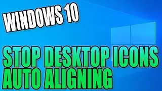 Stop Desktop Icons From Auto Aligning In Windows 10 PC Tutorial | Turn Off Align Icons To Grid